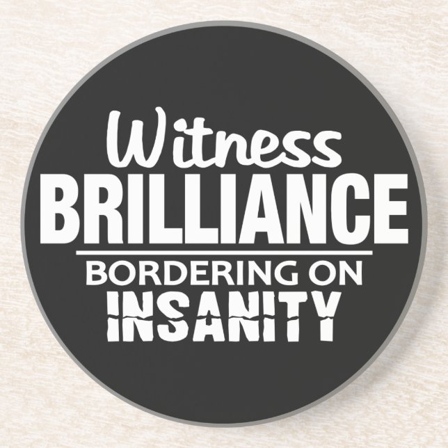 BRILLIANCE VS INSANITY custom coaster (Front)