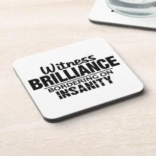 BRILLIANCE VS INSANITY custom coasters
