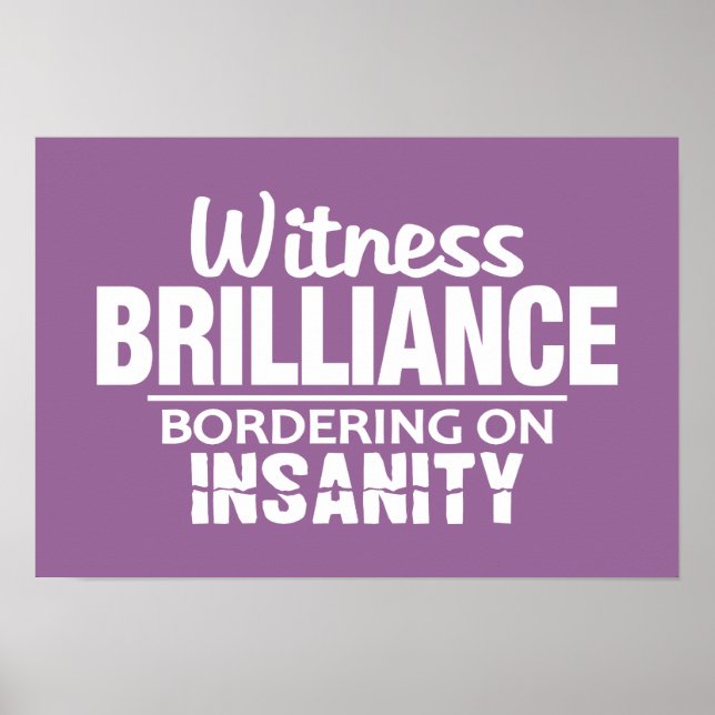BRILLIANCE VS INSANITY custom colour poster (Front)