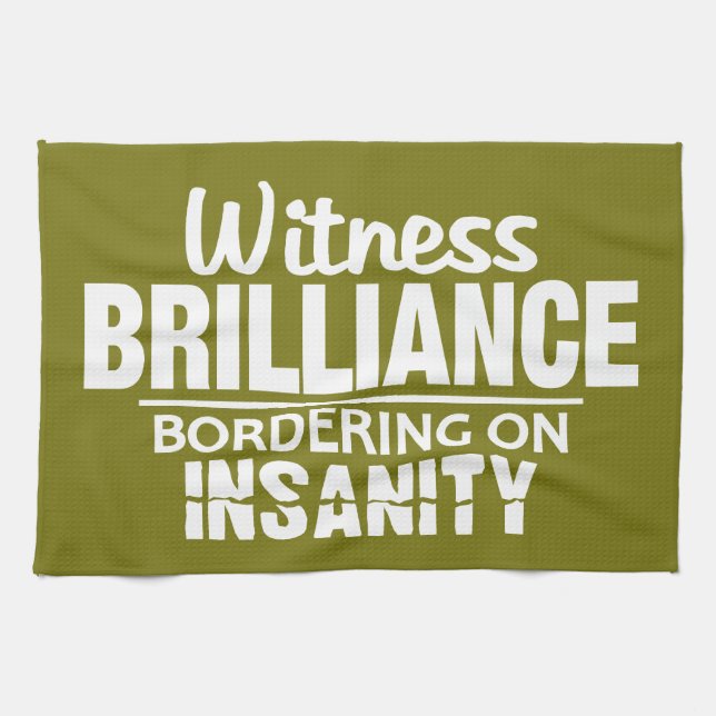 BRILLIANCE VS INSANITY custom kitchen towel (Horizontal)