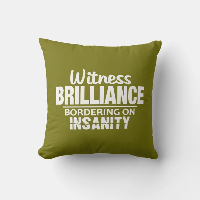 BRILLIANCE VS INSANITY custom throw pillow (Front)