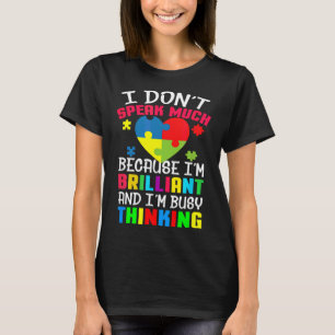 Brilliant And Busy Thinking Funny Autism Awareness T-Shirt