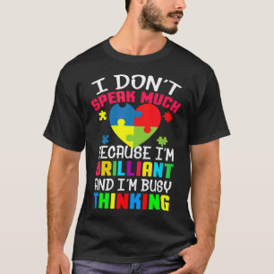 Brilliant And Busy Thinking Funny Autism Awareness T-Shirt