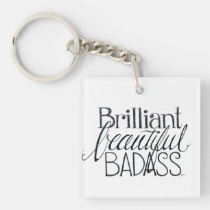 Brilliant Beautiful Badass Keychain