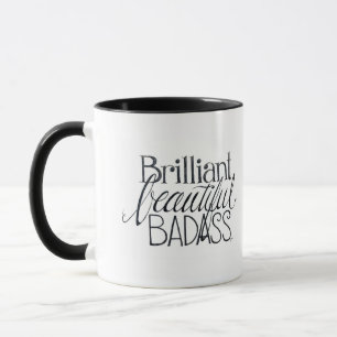 Brilliant Beautiful Badass Mug