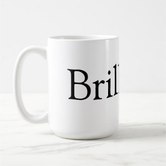 Brilliant! coffee mug