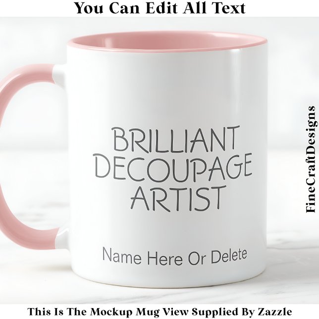 Brilliant Decoupage Artist Crafter, Name 017 Craft Mug (Creator Uploaded)