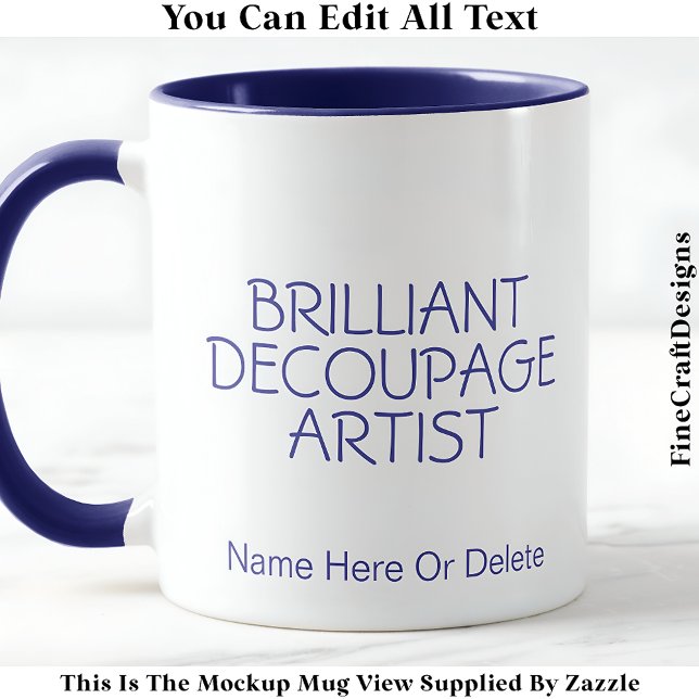 Brilliant Decoupage Artist Crafter, Name 018 Craft Mug (Creator Uploaded)