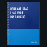 Brilliant Ideas I Had While Day Drinking Funny Notebook<br><div class="desc">Funny notebook to use for all your daily reminders,  deep thoughts and grievances,  or for just taking notes at school and work. It makes a great gift.</div>
