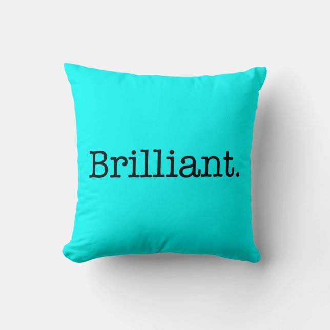 Brilliant Quote Neon Blue Teal Light Bright Colour Cushion (Front)