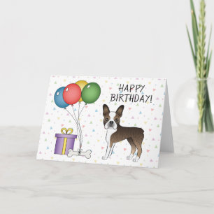 Brindle & White Boston Terrier Dog Happy Birthday Card
