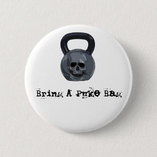Bring A Puke Bag Button