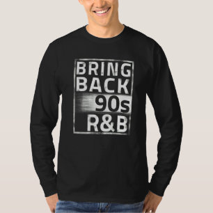 Bring Back 90s R&b T-Shirt