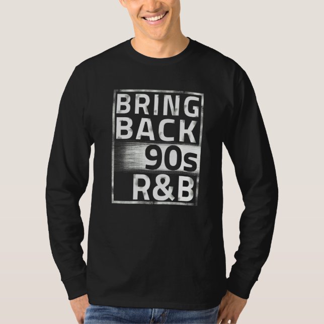 Bring Back 90s R&b T-Shirt (Front)