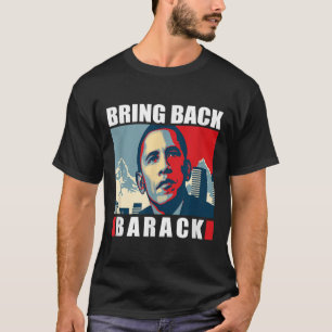 Bring Back Barack Obama S For Men Women Kids Shirt