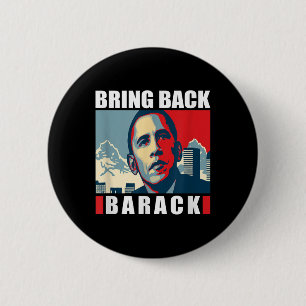 Bring Back Barack Obama S For Men Women Kids Shirt 6 Cm Round Badge
