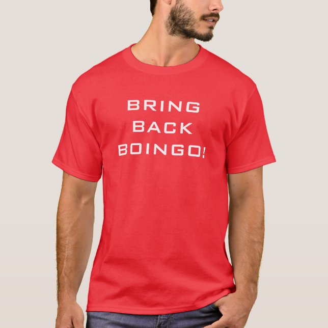 BRING BACK BOINGO! T-Shirt (Front)