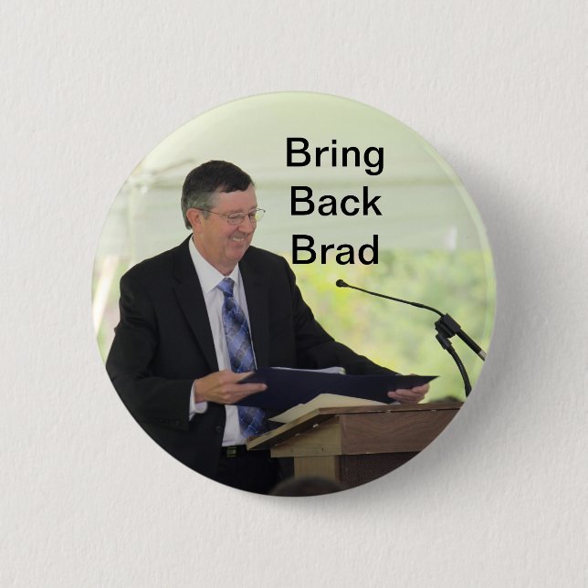 Bring Back Brad Button! 6 Cm Round Badge (Front)
