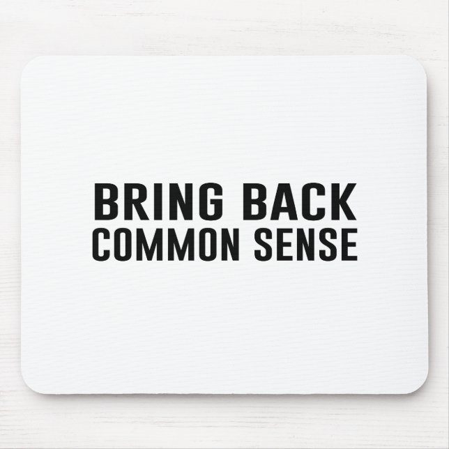 Bring Back Common Sense Mouse Pad (Front)
