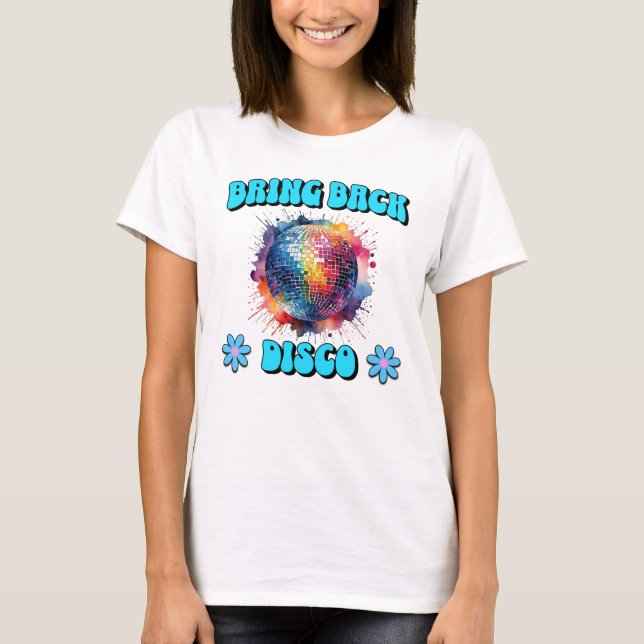 Bring Back Disco T-Shirt (Front)