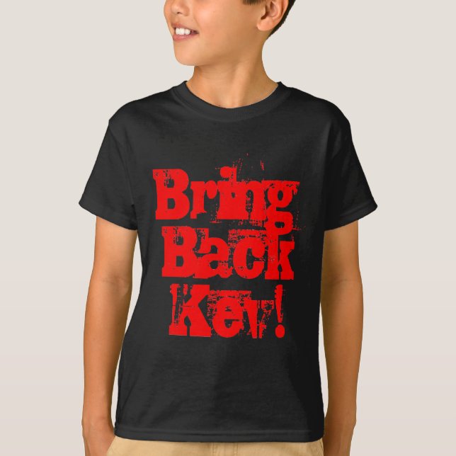 Bring back Kev - Kevin Rudd merchandise T-Shirt (Front)