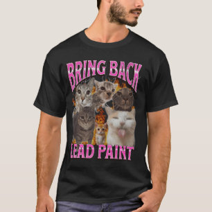 Bring Back Lead Paint Funny Cat Meme Bootleg Graph T-Shirt
