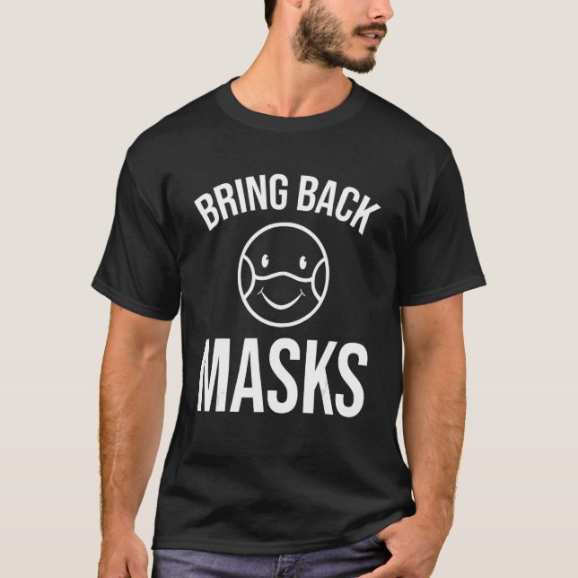Bring Back Masks Happy Face Wearing Mask T-Shirt (Front)