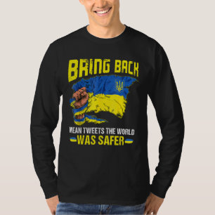 Bring Back Mean Tweets The World Was Safer T-Shirt