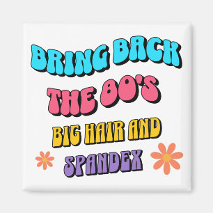 Bring Back the ’80s Magnet