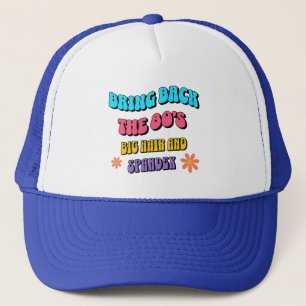 Bring Back the ’80s Trucker Hat