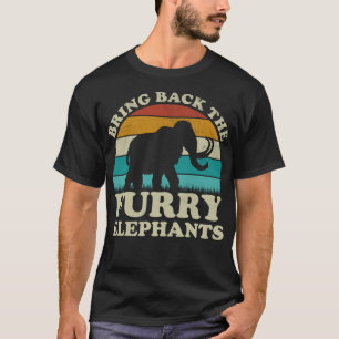 Bring Back the Furry Elephants - Woolly Mammoth An T-Shirt