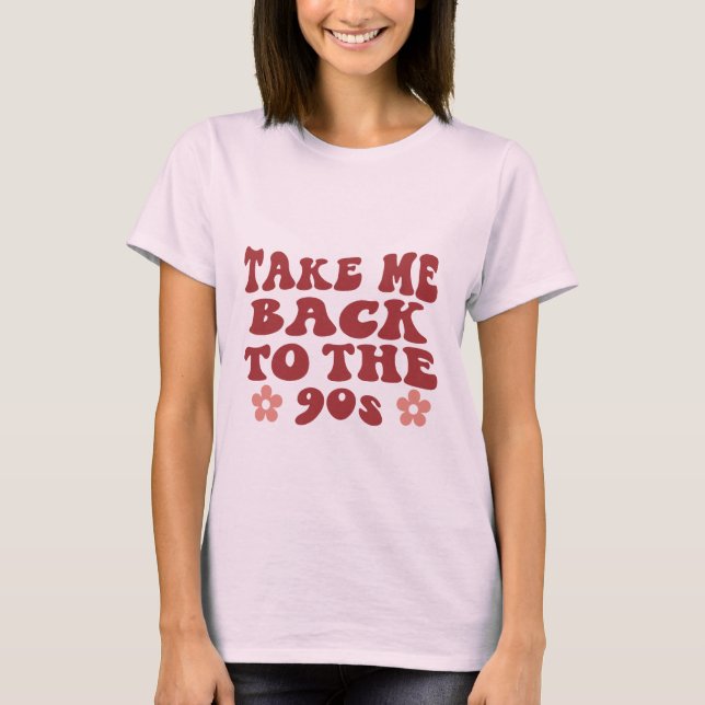 Bring back the good old days with this classic 90' T-Shirt (Front)