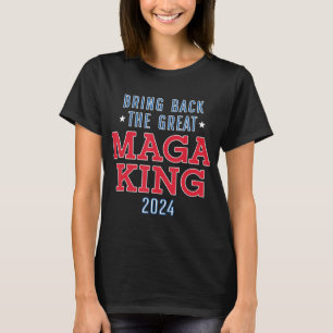 Bring Back The Great Maga King Fun Ulta Maga Desi T-Shirt