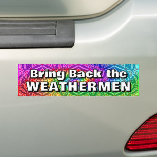 Bring Back the WEATHERMEN Bumper Sticker