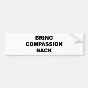 Bring Compassion Back Bumper Sticker