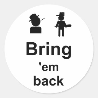 Bring 'em back classic round sticker