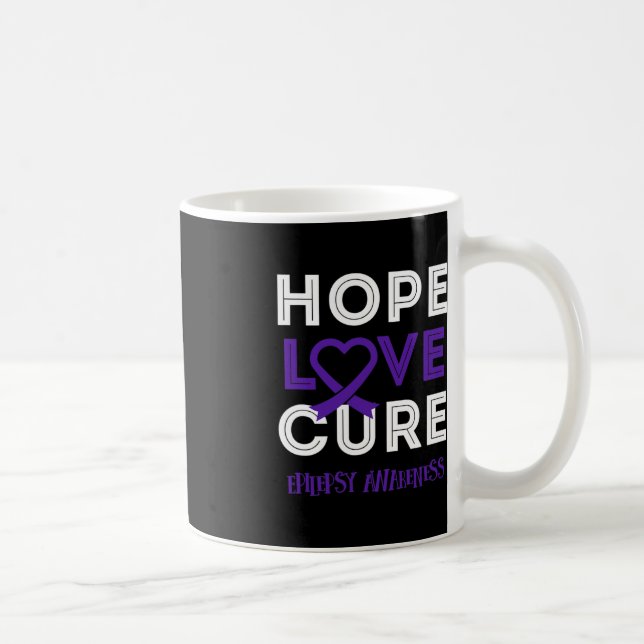Bring Epilepsy Awareness  to bring HOPE LOVE CURE Coffee Mug (Right)
