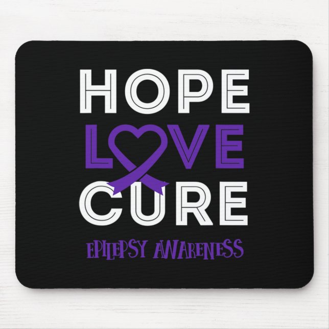 Bring Epilepsy Awareness  to bring HOPE LOVE CURE Mouse Pad (Front)