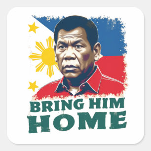 Bring Him Home Supporter Digong Duterte Square Sticker