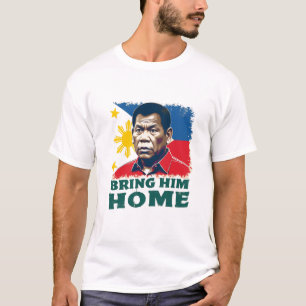 Bring Him Home Supporter Digong Duterte T-Shirt