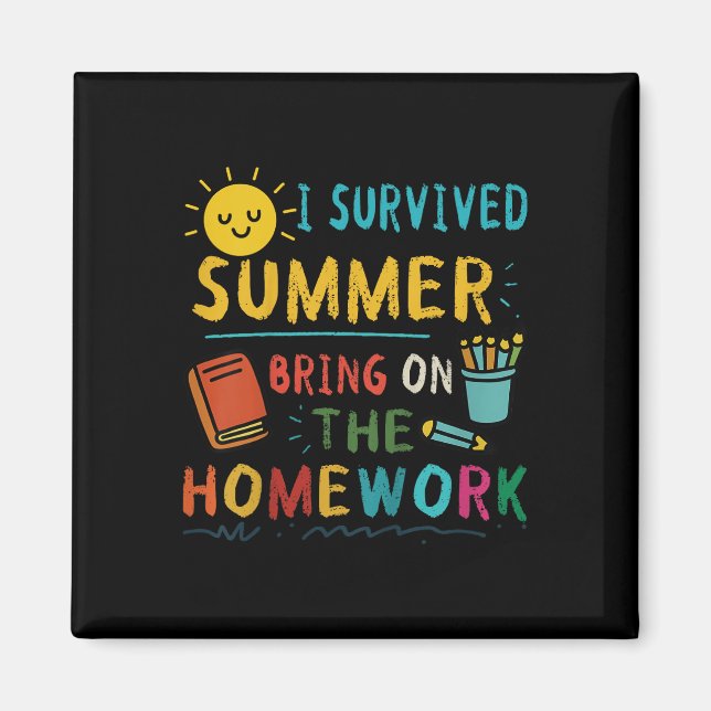 Bring Homework First Day Back To School Students T Magnet (Front)