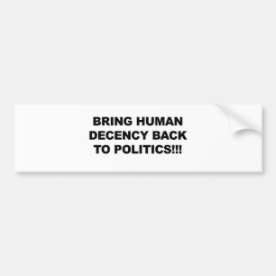 Bring Human Decency Back Bumper Sticker