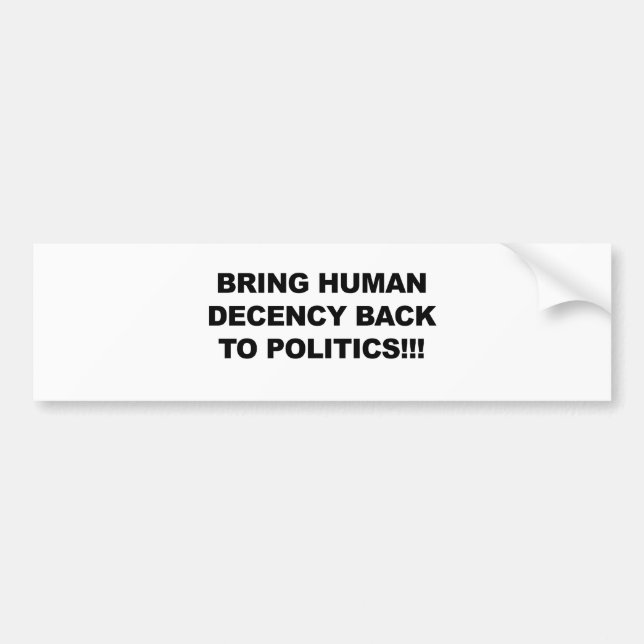 Bring Human Decency Back Bumper Sticker (Front)