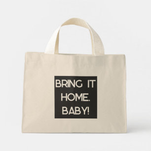 Bring it home, Baby Tote