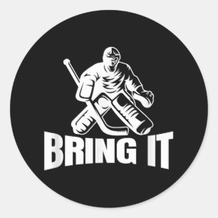 Bring It Ice Hockey Goaltender Funny Hockey Goalie Classic Round Sticker