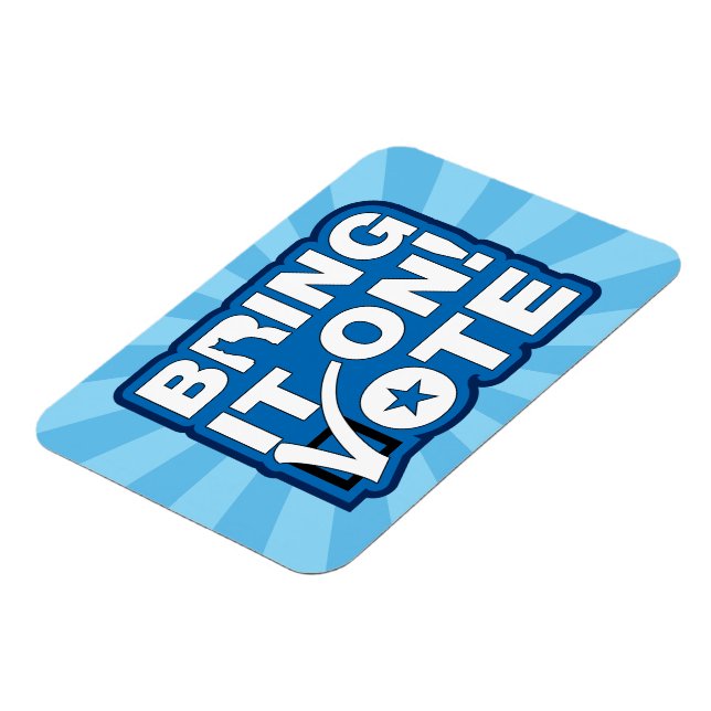 Bring it on! VOTE Magnet (Left Side)