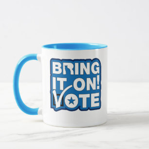 Bring it on! VOTE Mug