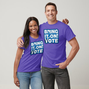 Bring it on! VOTE T-Shirt