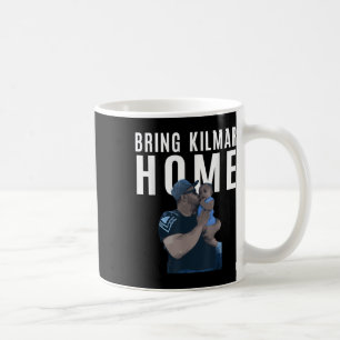 Bring Kilmar Home Kilmar Abrego Garcia Free Abrego Coffee Mug