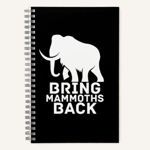 Bring Mammoths Back Notebook